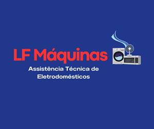 LF Máquinas | Consertos de Eletrodomésticos